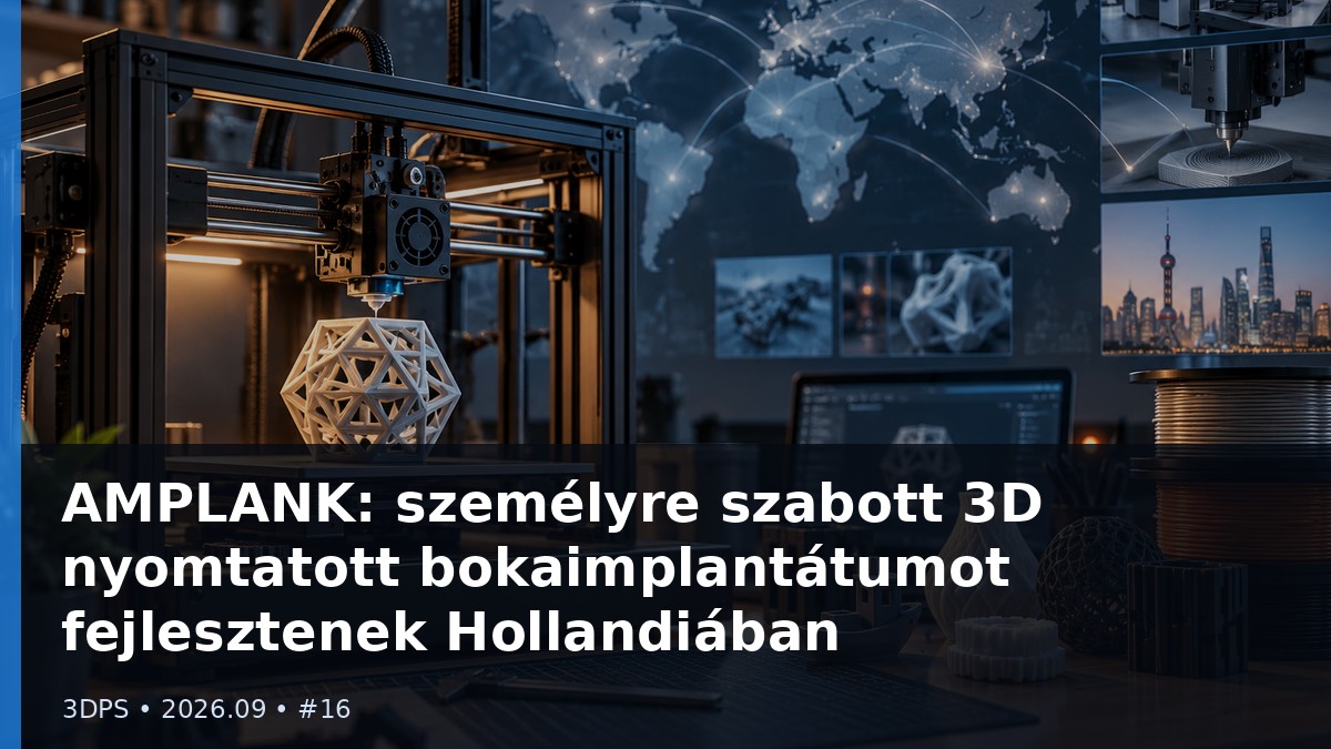 AMPLANK: személyre szabott 3D nyomtatott bokaimplantátumot fejlesztenek Hollandiában